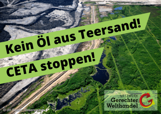 Eine Kohlegrube neben einem grünen Waldstück. Darüber ein Schriftzug: Kein Öl aus Teersand! CETA stoppen!