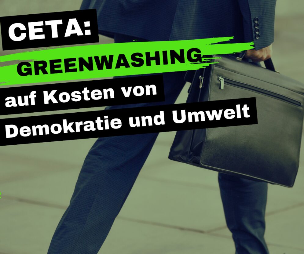 CETA: Greenwashing auf Kosten von Demokratie und Umwelt