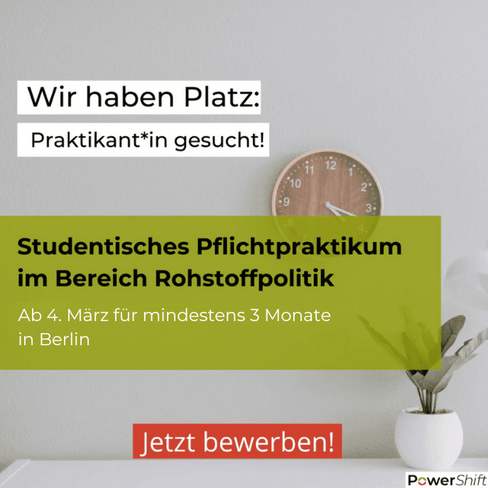Studentisches Pflichtpraktikum im Bereich Rohstoffpolitik ab 4. März für mindestens 3 Monate in Berlin - PowerShift
