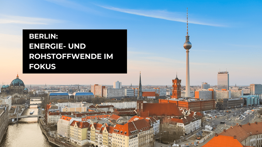 Berlin: Focus on the raw materials and energy transition